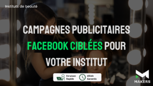 Campagnes Publicitaires Facebook ciblées pour votre Institut